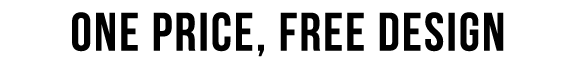ONE PRICE, FREE DESIGN